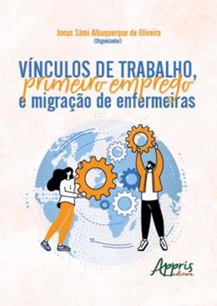 Picture of VINCULOS DE TRABALHO, PRIMEIRO EMPREGO E MIGRACAO DE ENFERMEIRAS