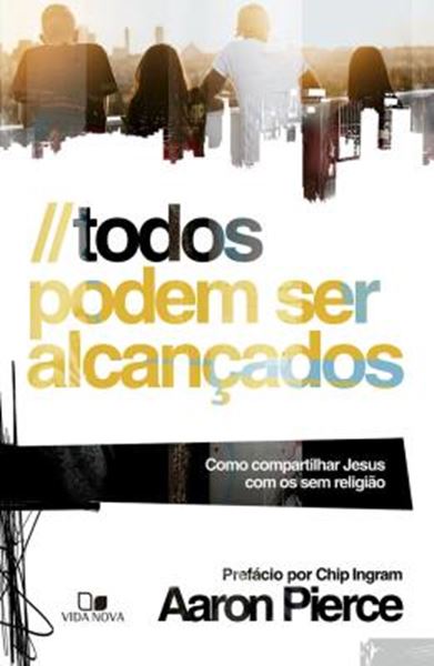 Picture of TODOS PODEM SER ALCANCADOS - COMO COMPARTILHAR JESUS COM OS SEM RELIGIAO