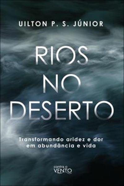 Picture of RIOS NO DESERTO - TRANSFORMANDO ARIDEZ E DOR EM ABUNDANCIA E VIDA