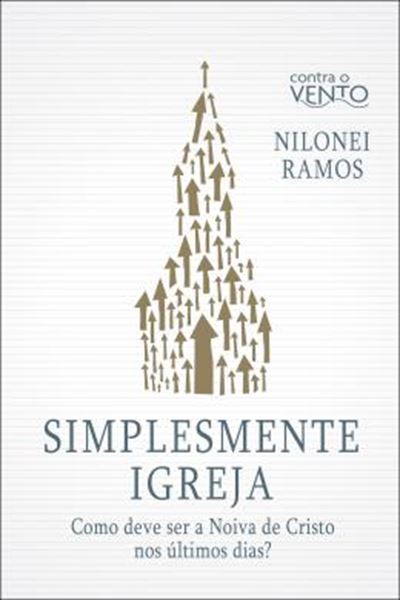 Picture of SIMPLESMENTE IGREJA - COMO DEVE SER A NOIVA DE CRISTO NOS ULTIMOS DIAS?