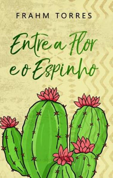 Picture of ENTRE A FLOR E O ESPINHO