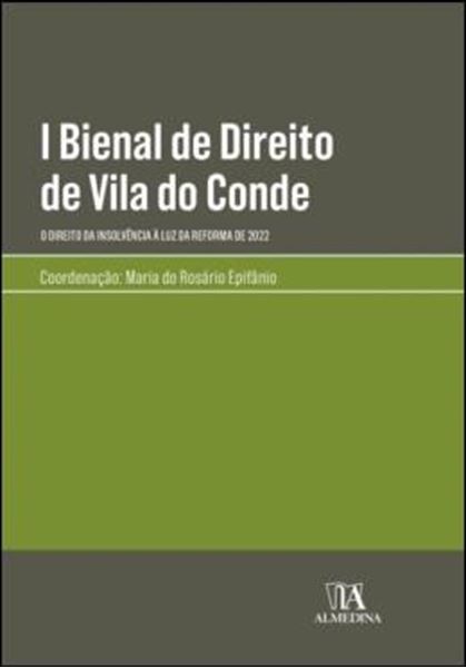 Picture of I BIENAL DE DIREITO DE VILA DO CONDE - O DIREITO DA INSOLVENCIA A LUZ DA REFORMA DE 2022