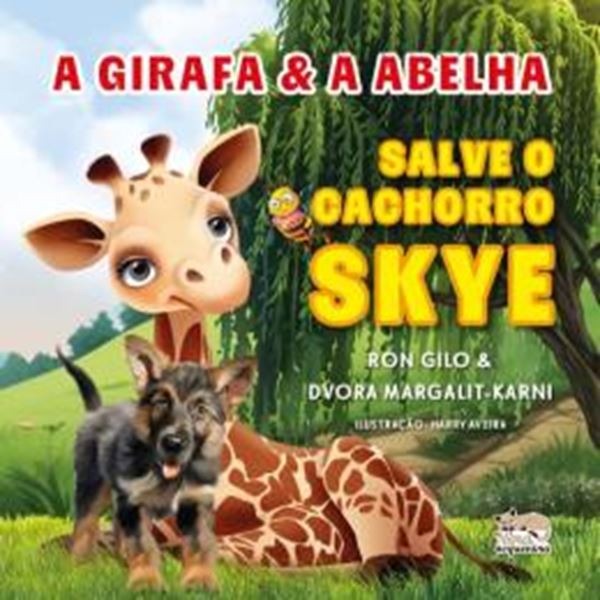 Picture of A GIRAFA E A ABELHA: SALVE O CACHORRO SKYE - VOLUME 1 - LIVRO 2