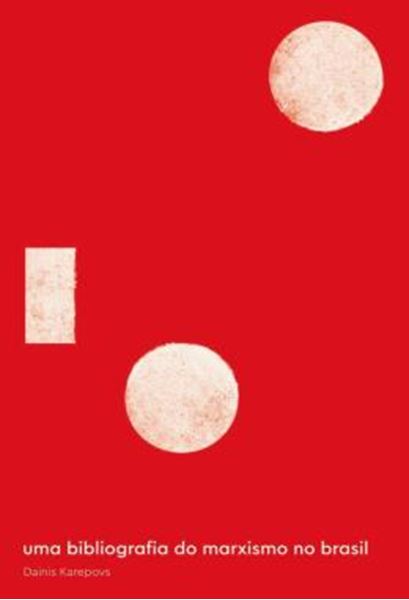 Picture of UMA BIBLIOGRAFIA DO MARXISMO NO BRASIL
