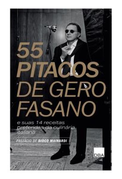 Picture of 55 PITACOS DE GERO FASANO E SUAS 14 RECEITAS PREFERIDAS DA CULINARIA ITALIANA