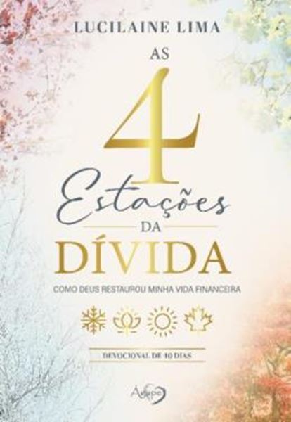Picture of AS 4 ESTACOES DA DIVIDA - COMO DEUS RESTAUROU MINHA VIDA FINANCEIRA