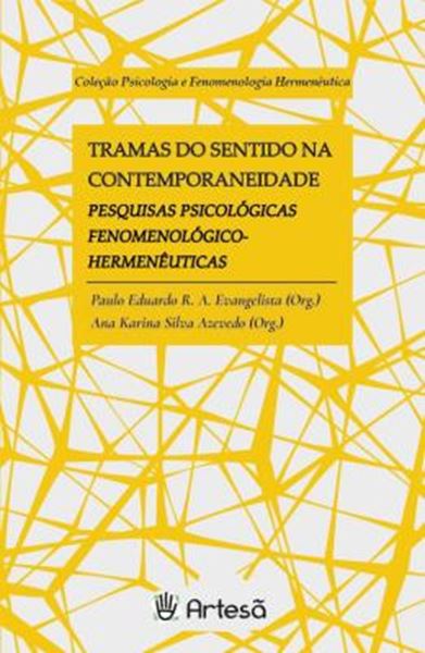 Picture of TRAMAS DO SENTIDO NA CONTEMPORANEIDADE - VOLUME 1 - PESQUISAS PSICOLOGICAS FENOMENOLOGICO-HERMENEUTICAS