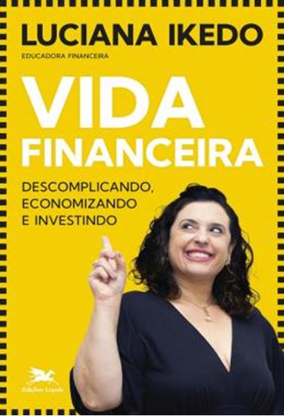 Picture of VIDA FINANCEIRA - DESCOMPLICANDO, ECONOMIZANDO E INVESTINDO