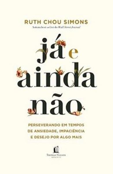 Picture of JA E AINDA NAO - PERSEVERANDO EM TEMPOS DE ANSIEDADE , IMPACIENCIA E DESEJO POR ALGO MAIS