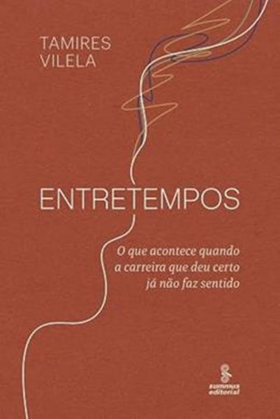 Picture of ENTRETEMPOS - O QUE ACONTECE QUANDO A CARREIRA QUE DEU CERTO JA NAO FAZ SENTIDO