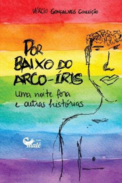 Picture of POR BAIXO DO ARCO-IRIS - UMA NOITE FORA E OUTRAS HISTORIAS