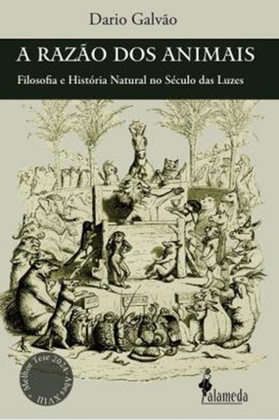 Picture of A RAZAO DOS ANIMAIS - VOLUME 1 - FILOSOFIA E HISTORIA NATURAL NO SECULO DAS LUZES