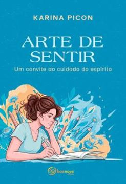Imagem de ARTE DE SENTIR - UM CONVITE AO CUIDADO DO ESPIRITO