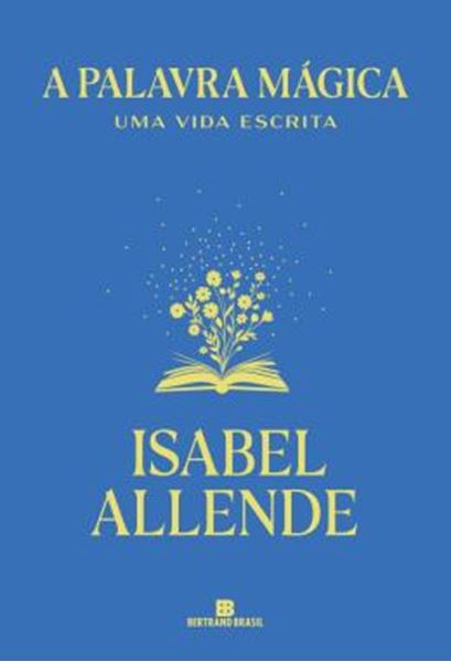 Picture of A PALAVRA MAGICA: UMA VIDA ESCRITA