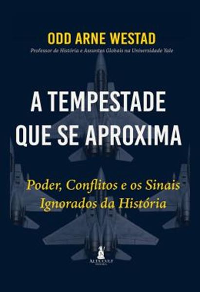 Picture of A TEMPESTADE QUE SE APROXIMA - PODER, CONFLITOS E OS SINAIS IGNORADOS DA HISTORIA